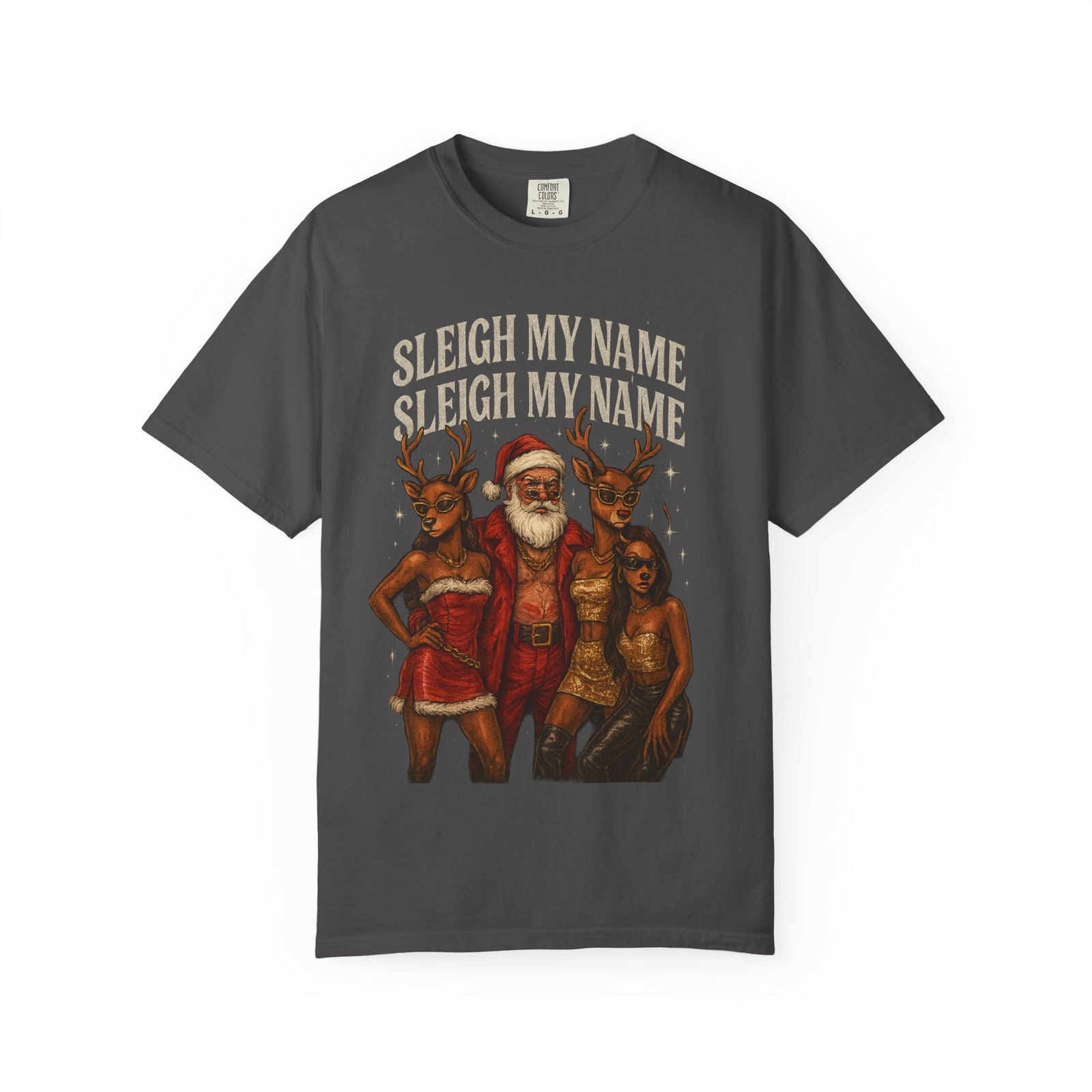a t - shirt that says sleigh my name sleigh my name