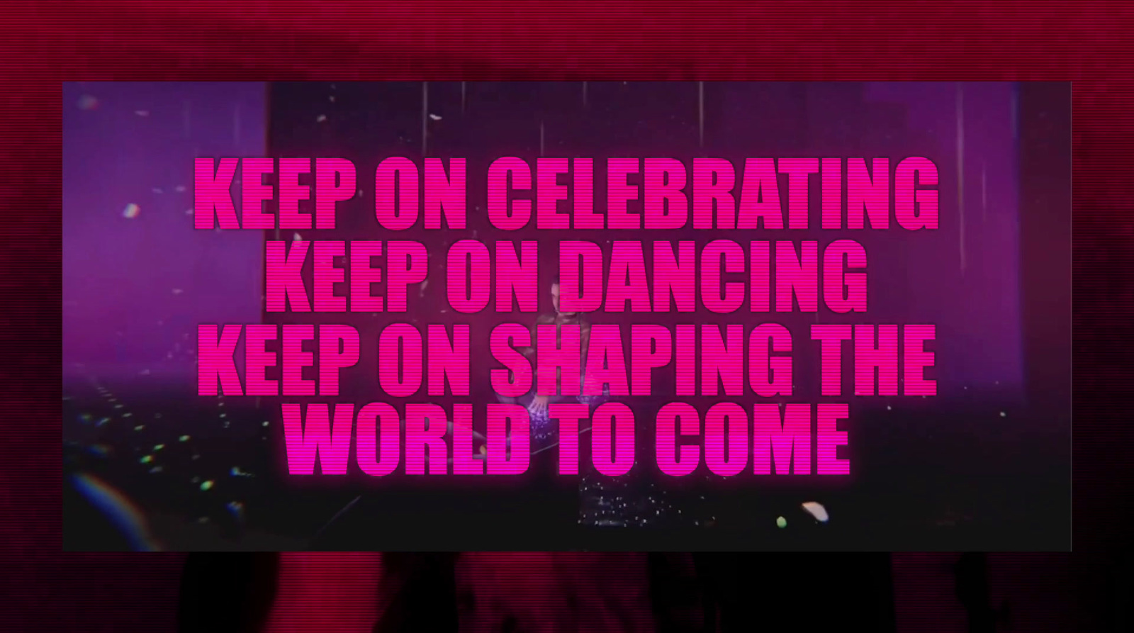 a sign that says keep on celebrating keep on dancing keep on shaping the world to